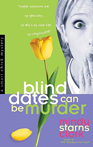 Blind Dates Can Be Murder (A Smart Chick Mystery, Band 2) - Click to Buy