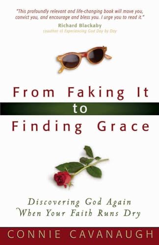 From Faking It to Finding Grace: Discovering God Again When Your Faith Runs Dry - Click to Buy