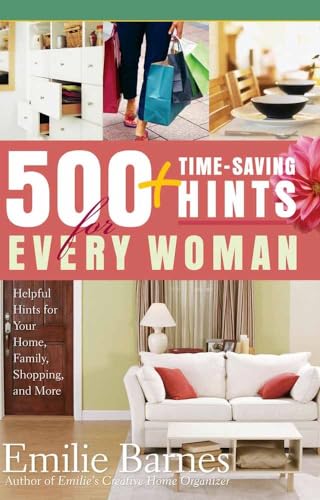 500 Time-saving Hints for Every Woman: Helpful Tips for Your Home, Family, Shopping, and More - Click to Buy