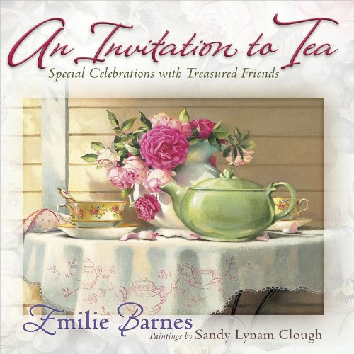 An Invitation to Tea: Special Celebrations with Treasured Friends - Click to Buy