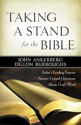 Taking a Stand for the Bible: Today's Leading Experts Answer Critical Questions About God's Word - Click to Buy