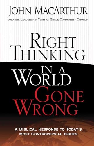 Right Thinking in a World Gone Wrong - Click to Buy