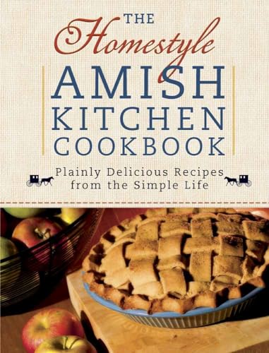 The Homestyle Amish Kitchen Cookbook: Plainly Delicious Recipes from the Simple Life - Click to Buy