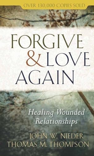 Forgive and Love Again: Healing Wounded Relationships - Click to Buy