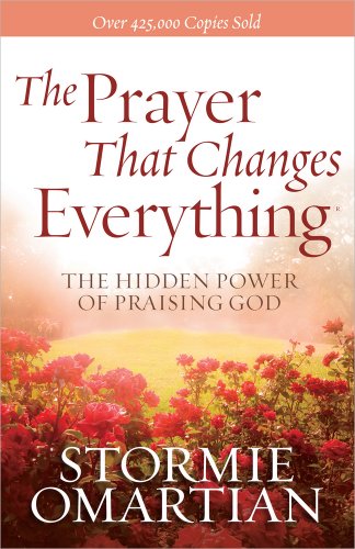 The Prayer That Changes Everything: The Hidden Power of Praising God - Click to Buy