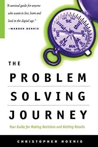The Problem Solving Journey: Your Guide To Making Decisions And Getting Results - Click to Buy