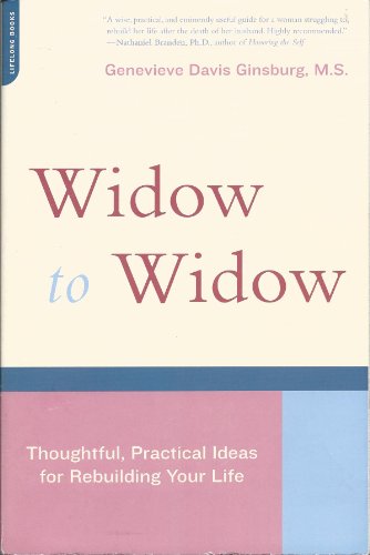 Widow To Widow: Thoughtful, Practical Ideas For Rebuilding Your Life - Click to Buy