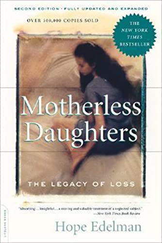 Motherless Daughters: The Legacy of Loss, Second Edition - Click to Buy