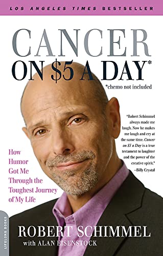 Cancer on Five Dollars a Day (chemo not included): How Humor Got Me Through the Toughest Journey of My Life - Click to Buy