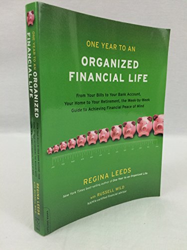 One Year to an Organized Financial Life: From Your Bills to Your Bank Account, Your Home to Your Retirement, the Week-by-Week Guide to Achieving Financial Peace of Mind - Click to Buy