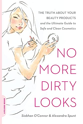 No More Dirty Looks: The Truth about Your Beauty Products -- and the Ultimate Guide to Safe and Clean Cosmetics - Click to Buy