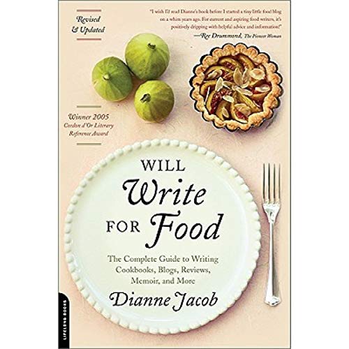 Will Write for Food: The Complete Guide to Writing Cookbooks, Blogs, Reviews, Memoir, and More - Click to Buy
