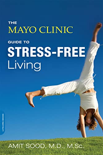 The Mayo Clinic Guide to Stress-Free Living - Click to Buy
