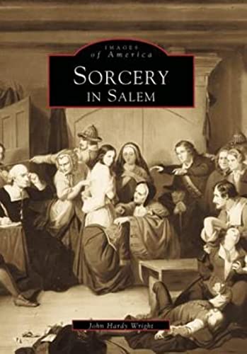 Sorcery in Salem (Images of America: Massachusetts) - Click to Buy