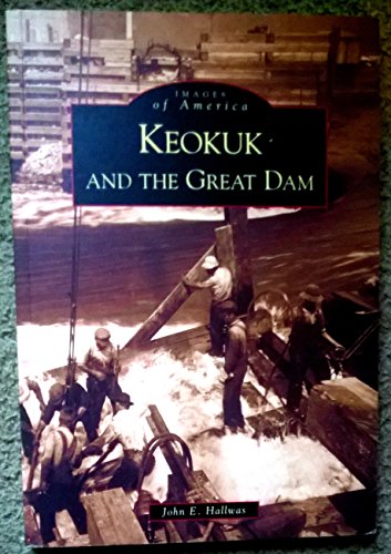Keokuk And The Great Dam (IA) (Images of America) - Click to Buy