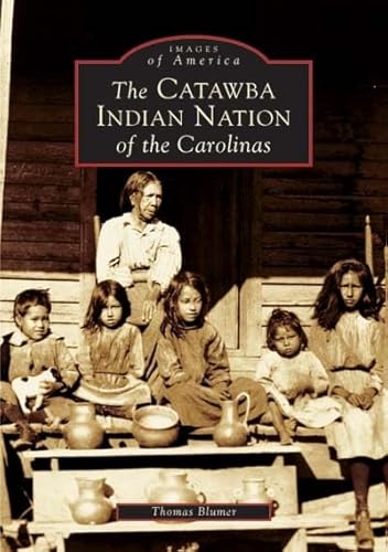 The Catawba Indian Nation of the Carolinas (SC) (Images of America)