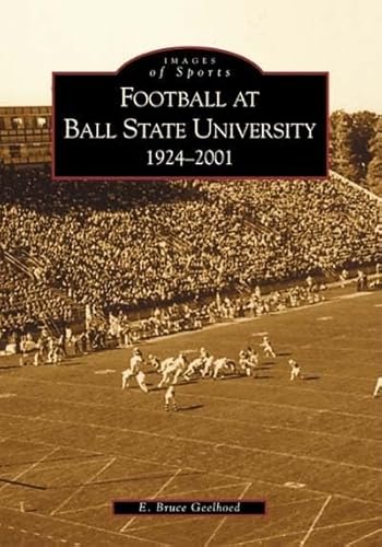 Football at Ball State University: 1924-2001 - Click to Buy