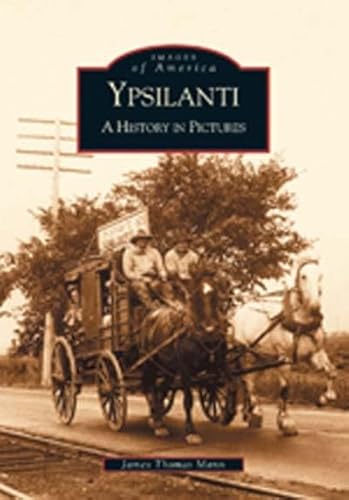 Ypsilanti: A History in Pictures - Click to Buy