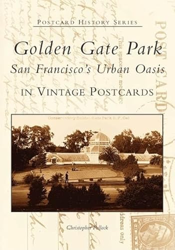 Golden Gate Park:: San Francisco's Urban Oasis in Vintage Postcards - Click to Buy