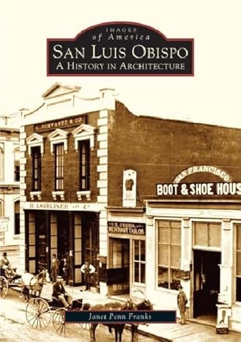 San Luis Obispo: A History In Architecture - Click to Buy