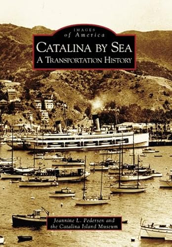 Catalina by Sea:: A Transportation History - Click to Buy