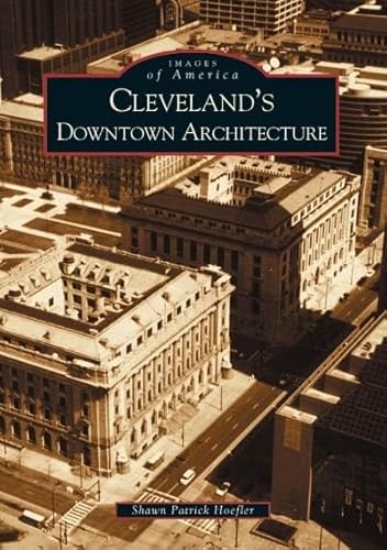 Cleveland's Downtown Architecture (OH) (Images of America)