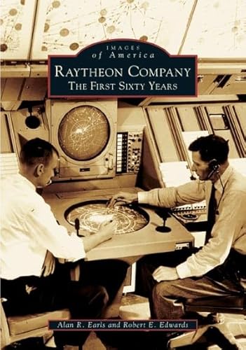 Raytheon Company: The First Sixty Years (MA) (Images of America)