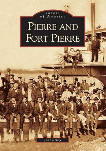 Pierre and Fort Pierre (SD) (Images of America) - Click to Buy