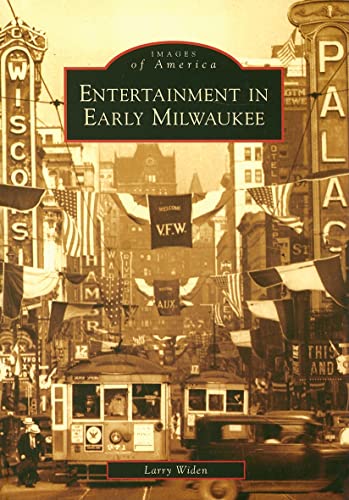 Entertainment in Early Milwaukee (WI) (Images of America) - Click to Buy