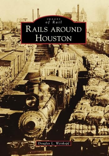 Rails around Houston (Images of Rail) - Click to Buy