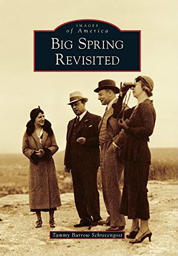 Big Spring Revisited (Images of America) - Click to Buy