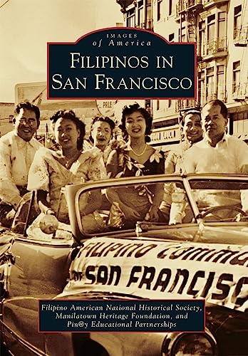 Filipinos in San Francisco (Images of America) - Click to Buy