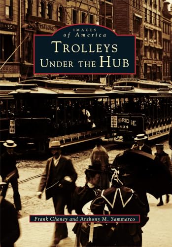 Trolleys Under the Hub (Images of America) - Click to Buy