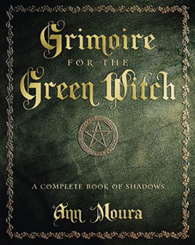 Grimoire for the Green Witch: A Complete Book of Shadows - Click to Buy