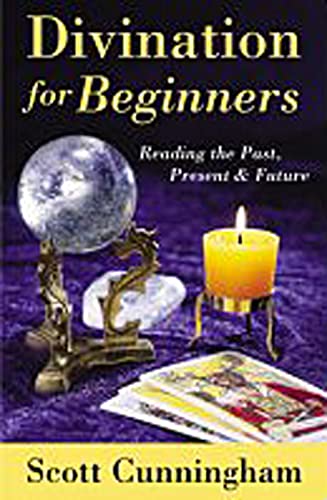 Divination for Beginners: Reading the Past, Present & Future - Click to Buy