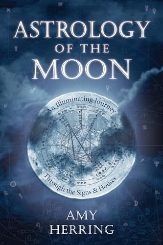 Astrology of the Moon: An Illuminating Journey Through the Signs and Houses - Click to Buy