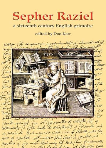 Sepher Raziel: A Sixteenth Century English Grimoire (Sourceworks of Ceremonial Magic Series, 6) - Click to Buy