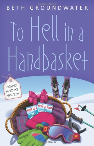 To Hell in a Handbasket (Claire Hanover Gift Basket Designer Mystery) - Click to Buy