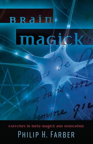 Brain Magick: Exercises in Meta-Magick and Invocation - Click to Buy