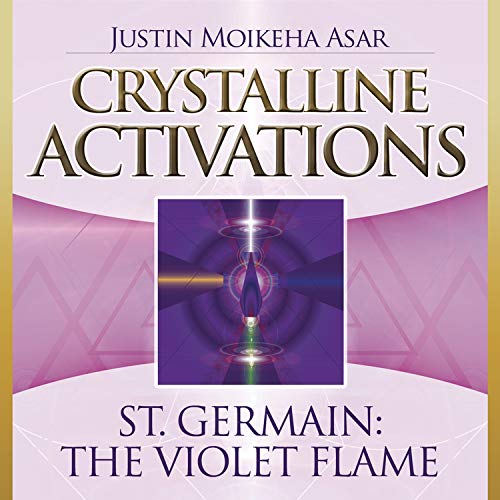 Crystalline Activations: St. Germain CD: The Violet Flame (Crystalline Activations, 2)