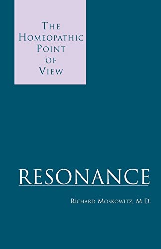 RESONANCE: The Homeopathic Point of View - Click to Buy
