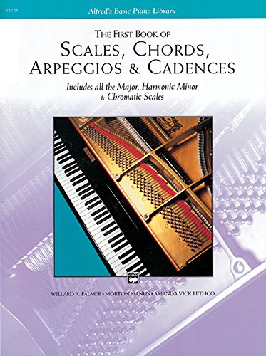 The First Book of Scales, Chords, Arpeggios and Cadences: Includes All the Major, Harmonic Minor and Chromatic Scales: Includes All the Major, Harmonic Minor - Click to Buy