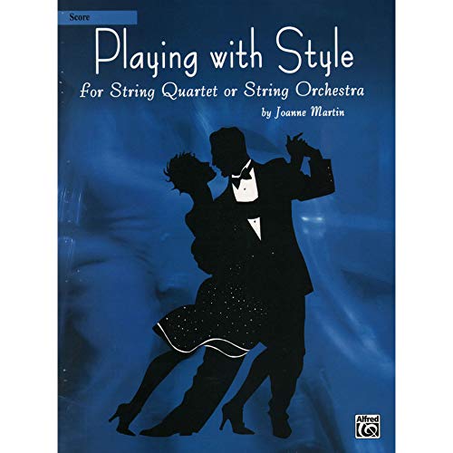 Playing with Style for String Quartet or String Orchestra: Score
