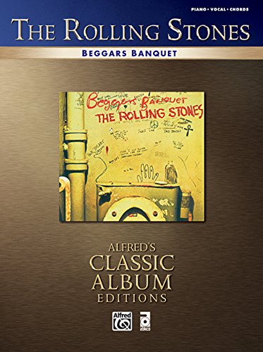 Rolling Stones -- Beggars Banquet: Piano/Vocal/Chords (Alfred's Classic Album Editions)