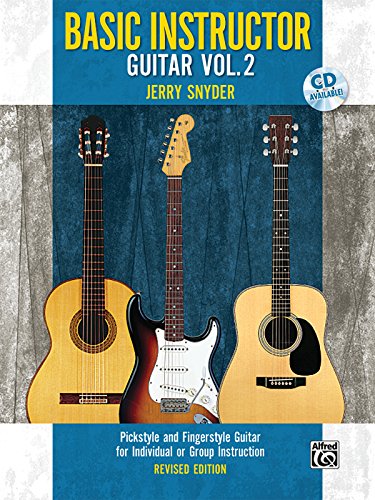 Basic Instructor Guitar, Bk 2: Pickstyle and Fingerstyle Guitar for Individual or Group Instruction, Book and CD