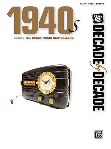 Decade by Decade 1940s: Ten Years of Popular Sheet Music Bestsellers (Piano/Vocal/Chords) - Click to Buy
