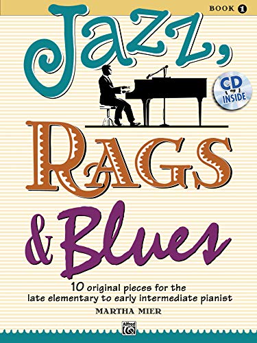 Jazz, Rags & Blues, Bk 1: 10 Original Pieces for the Late Elementary to Early Intermediate Pianist, Book & CD