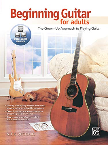 Beginning Guitar for Adults: The Grown-Up Approach to Playing Guitar, Book & Online Video/Audio