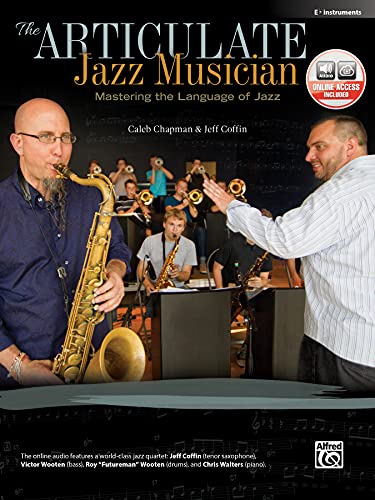 The Articulate Jazz Musician: Mastering the Language of Jazz (E-flat Instruments), Book & Online Audio