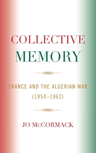 Collective Memory: France and the Algerian War (1954-62) - Click to Buy